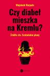 Czy diabeł mieszka na Kremlu? Źródło zła. Szatańskie plany