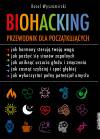 Biohacking. Podręcznik dla początkujących