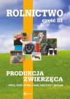 Produkcja zwierzęca. Owce, kozy, konie, drób, pszczoły, króliki. Rolnictwo. Tom 3