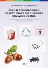 Arkusze monitoringu i karty pracy do diagnozy rozwoju ucznia z niepełnosprawnością intelektualną w stopniu umiarkowanym i znacznym. Część 3