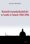 Kościół rzymskokatolicki w Łodzi w latach 1945-1956
