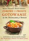 Zdrowe i proste gotowanie ze Św. Hildegardą z Bingen