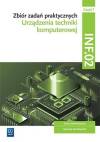 Urządzenia techniki komputerowej. Zbiór zadań praktycznych. Branża informatyczna. Technik informatyk. Kwalifikacja INF.02. Część 1