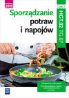 Sporządzanie potraw i napojów. Kwalifikacja HGT.02 / TG.07. Część 1. Podręcznik do zawodu kucharz, technik żywienia i usług gastronomicznych