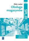 Obsługa magazynów. Zbiór zadań. Branża ekonomiczna. Technik logistyk, magazynier logistyk. Kwalifikacja SPL.01. Część 1