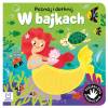 W bajkach. Poznaj i dotknij. Książeczka sensoryczna