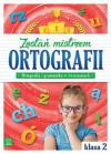 Zostań mistrzem ortografii. Ortografia i gramatyka w ćwiczeniach. Klasa 2