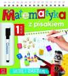 Matematyka z pisakiem. Klasa 1. Liczę i zmazuję