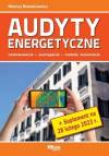 Audyty energetyczne - zastosowanie, wymagania, metody wykonania + Suplement na dzień 28 lutego 2023