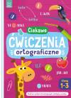 Ciekawe ćwiczenia ortograficzne. Klasy 1-3
