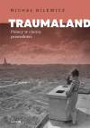 Traumaland Polacy w cieniu przeszłości