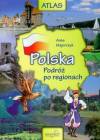Polska. Podróż po regionach. Atlas