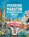 Przebiegnę maraton w każdym kraju świata! 66 maratonów w 66 krajach