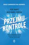 Przejmij kontrolę Poczuj wewnętrzną siłę, zbuduj trwałe relacje i żyj tak, jak chcesz