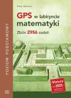GPS w labiryncie matematyki. Zbiór 2956 zadań ZP