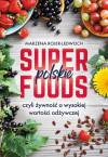 Polskie superfoods. Rośliny dla zdrowia <span class=