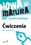 Nowa matura z języka polskiego. Ćwiczenia. Zakres podstawowy