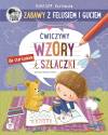 Zabawy z Felusiem i Guciem. Ćwiczymy wzory i szlaczki