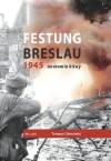 Festung Breslau 1945 anatomia bitwy