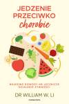 Jedzenie przeciwko chorobie. Naukowe dowody na lecznicze działanie żywności