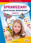 Sprawdziany. Język polski. Środowisko. Klasa II