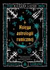 Księga astrologii runicznej. Odkryj swoje przeznaczenie i kosmiczną harmonię dzięki pradawnej mądrości run