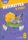 Matematyka w punkt. Klasa 8. Podręcznik. Szkoła podstawowa