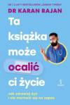 Ta książka może ocalić ci życie. Jak zdrowiej żyć i nie martwić się na zapas