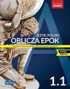 Oblicza epok 1.1. Język polski. Podręcznik. Klasa 1. Część 1. Liceum i technikum. Zakres podstawowy i rozszerzony