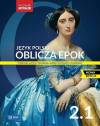 Oblicza epok 2.1. Język polski. Podręcznik. Klasa 2. Część 1. Liceum i technikum. Zakres podstawowy i rozszerzony