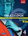 Oblicza epok 4. Język polski. Podręcznik. Klasa 4. Liceum i technikum. Zakres podstawowy i rozszerzony