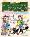 Szkoła i ja. Uczymy się wszystkimi zmysłami