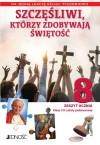 Szczęśliwi, którzy zdobywają świętość. Zeszyt ucznia na 1 lekcję religii tygodniowo. Szkoła podstawowa. Klasa 8