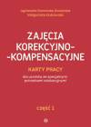 Zajęcia korekcyjno-kompensacyjne. Karty pracy dla uczniów ze specjalnymi potrzebami edukacyjnymi. Część 1