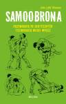 Samoobrona. Przewodnik po skutecznych technikach walki wręcz