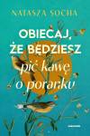 Obiecaj, że będziesz pić kawę o poranku