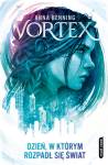 Dzień, w którym rozpadł się świat. Vortex. Tom 1