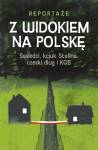 Z widokiem na Polskę. Sąsiedzi, kciuk Stalina, czeski dług i KGB