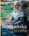 Boznańska. Zbliżenia