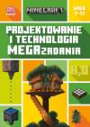 Minecraft. Projektowanie i technologia. Megazadania. 7-11 lat