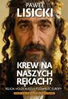 Krew na naszych rękach? Religia Holocaustu i tożsamość Europy