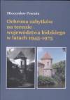 Ochrona zabytków na terenie województwa łódzkiego w latach 1945-1975