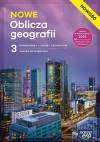 NOWE Oblicza geografii 3. Podręcznik. NOWOŚĆ Liceum i technikum. Zakres rozszerzony