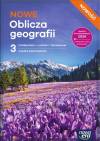 NOWE Oblicza geografii 3. Podręcznik. NOWOŚĆ Liceum i technikum. Zakres podstawowy