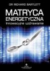 Matryca energetyczna. Innowacyjne uzdrawianie