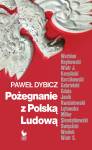 Pożegnanie z Polską Ludową. Rozmowy o schyłku PRL i narodzinach III RP