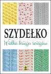 Szydełko. Wielka księga ściegów