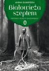 Białowieża szeptem. Historie z Puszczy Białowieskiej