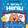 Hej ho, Heniu! W łóżeczku