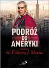 Podróż do Ameryki śladami bł. Fultona J. Sheena